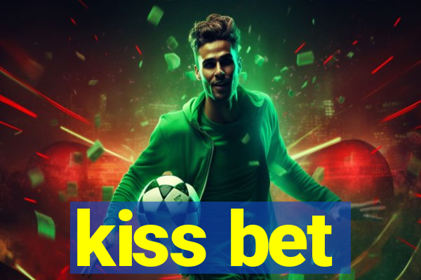 kiss bet